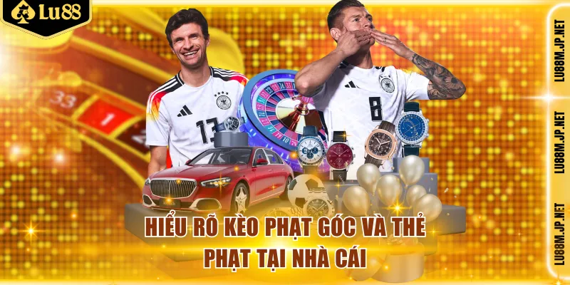 Hiểu rõ kèo phạt góc và thẻ phạt tại nhà cái