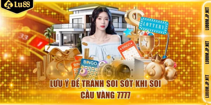 Lưu ý cần nắm để soi cầu vàng 777 tránh sai sót