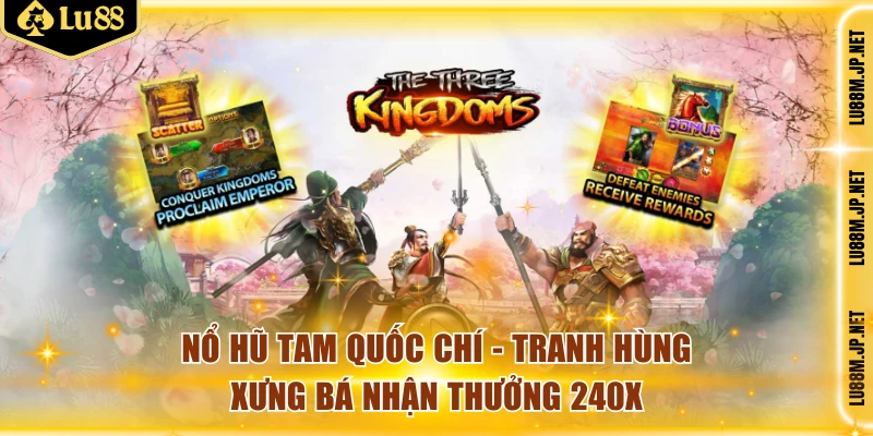 Nổ hũ Tam Quốc Chí